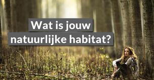 Wat is jouw natuurlijke habitat?