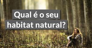 Qual é o seu habitat natural?