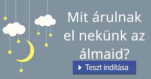 Mit árulnak el nekünk az álmaid? 
