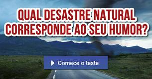 Qual desastre natural corresponde ao seu humor?