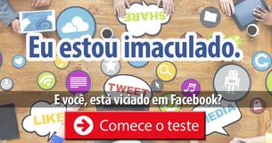 Você é viciado em Facebook?