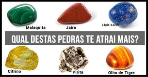 Qual destas pedras te atrai mais? A sua resposta revelará uma verdade a seu respeito