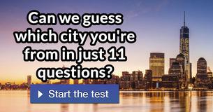 Can We Guess Which City You're From In Just 11 Questions?