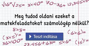 Meg tudod oldani ezeket a matekfeladatokat számológép nélkül? 