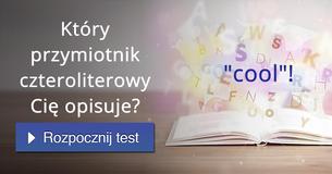 Który przymiotnik czteroliterowy Cię opisuje?