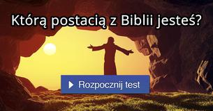 Którą postacią z Biblii jesteś?