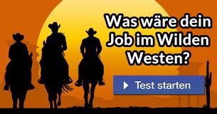 Was wäre dein Job im Wilden Westen?