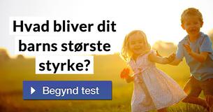 Hvad bliver dit barns største styrke?