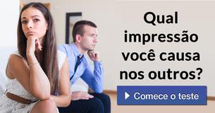 Qual impressão você causa nos outros?