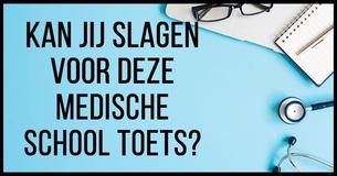 Denk Jij Dat Je 12/15 Goed Kan Hebben Op Deze Medische School Toets?