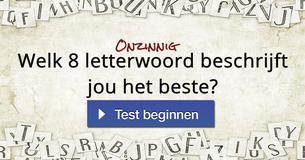 Welk 8 letterwoord beschrijft jou het beste? 