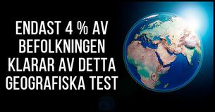 Endast 4 % av befolkningen kan klara detta geografiprov!