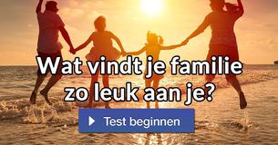 Wat vindt je familie zo leuk aan je?