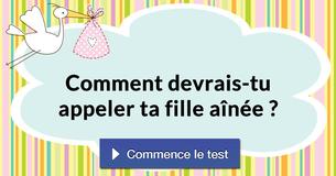 Comment devrais-tu appeler ta fille aînée ?