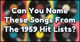 Only 2% Of Americans Can Name These Songs From The 1959 Hit Lists