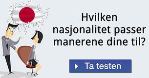 Hvilken nasjonalitet passer manerene dine til?