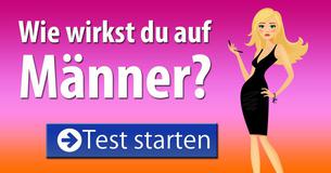 Wie wirkst Du auf Männer? 
