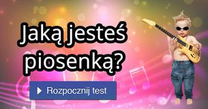 Jaką jesteś piosenką?