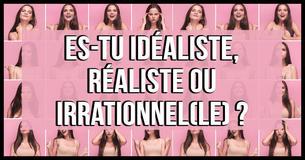 Es-tu idéaliste, réaliste ou surréaliste ?