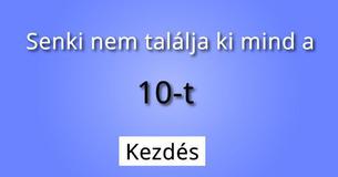Senki sem találja ki mind a 10-et ezen az általános tudásteszten