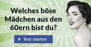 Welches böse Mädchen aus den 60ern bist du?