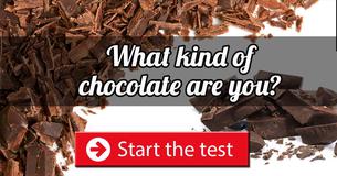 What kind of chocolate are you?