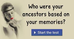 Who Were Your Ancestors Based On Your Memories?