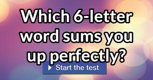 Which 6-Letter Word Sums You Up Perfectly?