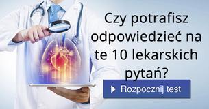 Czy potrafisz odpowiedzieć na te 10 lekarskich pytań?