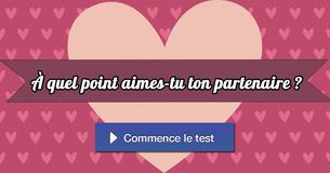 À quel point aimes-tu ton partenaire ?