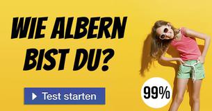 Wie albern bist du?