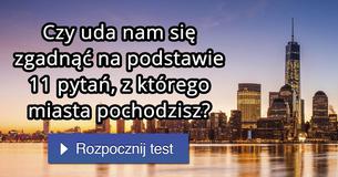 Czy uda nam się zgadnąć na podstawie 11 pytań, z którego miasta pochodzisz?