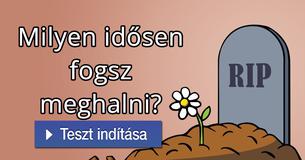 Milyen idősen fogsz meghalni?