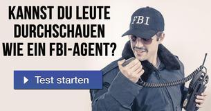 Kannst Du Leute durchschauen wie ein FBI-Agent?