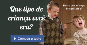 Que tipo de criança você era?