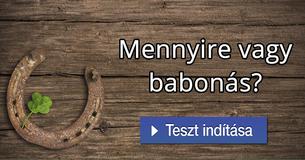Mennyire vagy babonás?