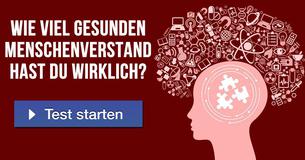Wie viel gesunden Menschenverstand hast du wirklich?