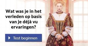 Wat was je in het verleden op basis van je déjà vu ervaringen?  