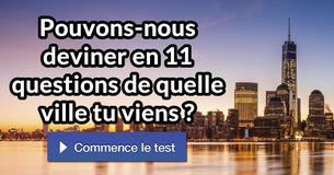 Pouvons-nous deviner en 11 questions de quelle ville tu viens ?