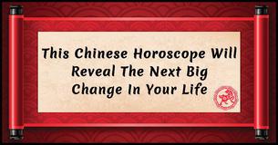 This Chinese Horoscope Will Reveal The Next Big Change In Your Life