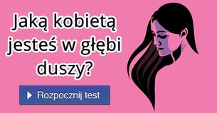 Jaką kobietą jesteś w głębi duszy?