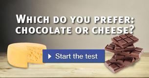 Which Do You Prefer: Chocolate Or Cheese?
