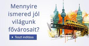 Mennyire ismered jól világunk fővárosait?   