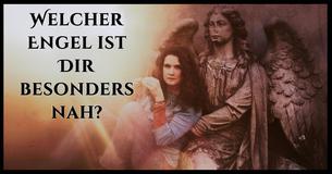 Welcher Engel ist Dir besonders nah?