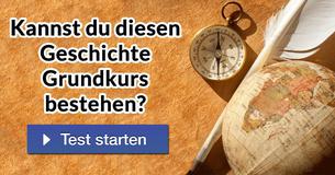 Kannst du diesen Geschichte Grundkurs bestehen? 