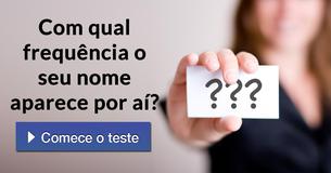 Com qual frequência o seu nome aparece por aí?