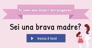 Sei una brava madre?