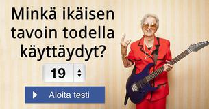 Minkä ikäisen tavoin todella käyttäydyt?