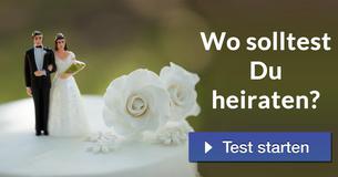 Wo solltest Du heiraten?