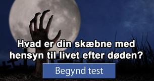 Hvad er din skæbne med hensyn til livet efter døden? 
